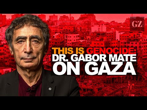 Dr. Gabor Mate: this is genocide