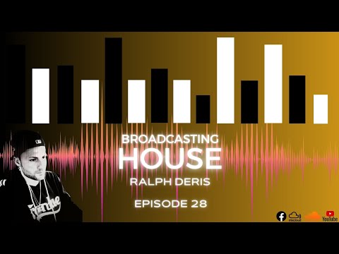 BroadCasting House @Ralph Deris Episode 28 - Deep & House Music