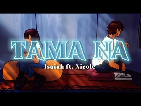 Isaiah ft. Nicole - Tama Na (Official Lyric Video)