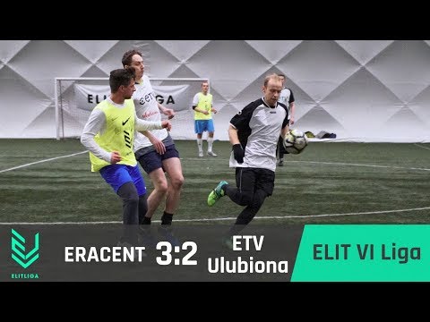Eracent 3:2 ETV Ulubiona - ELIT VI Liga [ZIMA 2018]