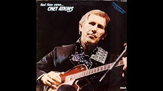 Chet Atkins - And Then Came Chet Atkins