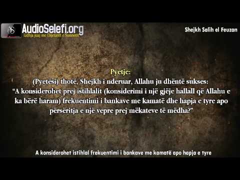 A konsiderohet istihlal frekuentimi i bankave me kamatë apo hapja e tyre?
