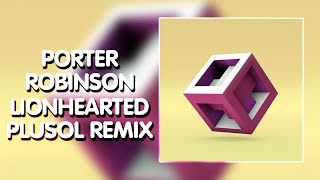 Future Bass ► Porter Robinson - Lionhearted feat. Urban Cone (plusol Remix)