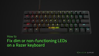 How to fix dim or nonfunctioning LEDs on a Razer keyboard