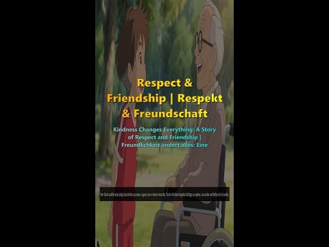 Kindness Changes Everything: A Story of Respect and Friendship | Freundlichkeit ändert alles: E