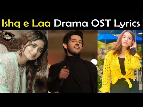 Ishq e Laa Drama OST Lyrics – Azaan Sami Khan & Sajal Aly   Yumna Zaidi