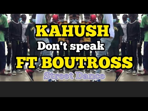 Kahush ft Boutross_-_Don't Speak(Street Dance; Kvng ft Almasi)