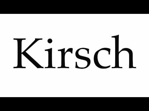 How to Pronounce Kirsch