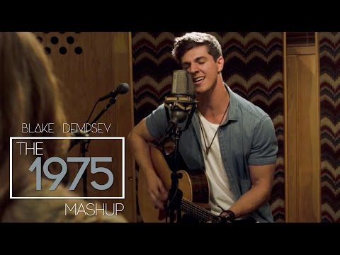 The 1975 Mashup // Blake Dempsey (Cover Performance Video)