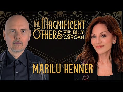 Marilu Henner | The Magnificent Others with Billy Corgan