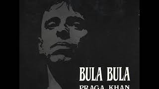 Praga Khan   Bula Bula Heaven Mix 7'' Version