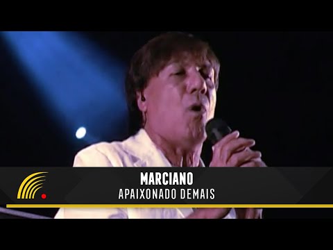 Marciano - Apaixonado Demais - Inimitável