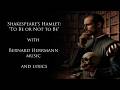 Shakespeare's Hamlet: "To Be or Not to Be" lyrics with Bernard Herrmann Poignant Score