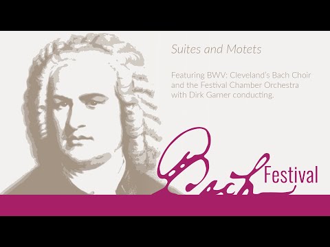 BW Virtual Bach Festival: Suites and Motets by J.S. Bach