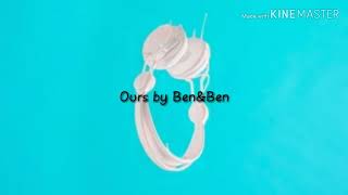 Ours by Ben&amp;Ben