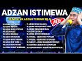 NONSTOP 20 ADZAN YANG MENENANGKAN ADZAN MERDU TERBAIK RULIMAROYA KAWAN