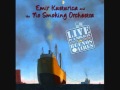 Emir Kusturica and the No Smoking Orchestra ...