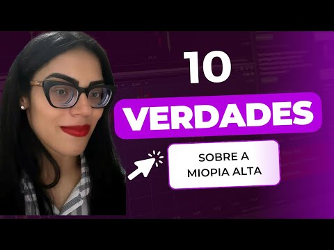 10 verdade sobre a alta miopia.