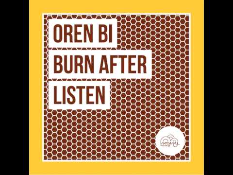 Oren Bi - Burn After Listen