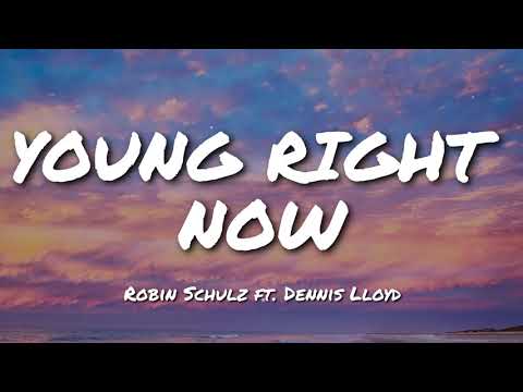 Robin Schulz ft. Dennis Lloyd - Young Right Now (Lyrics)