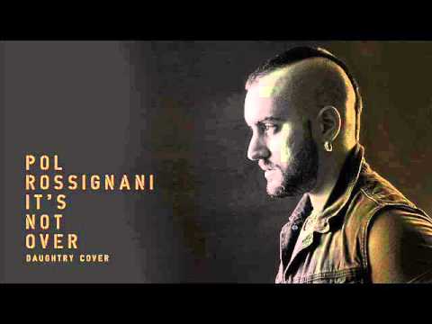 Pol Rossignani - It's Not Over (Daughtry Cover)