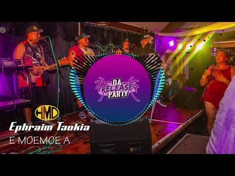 E Moemoea - EPHRAIM TAOKIA @Heimanamusic