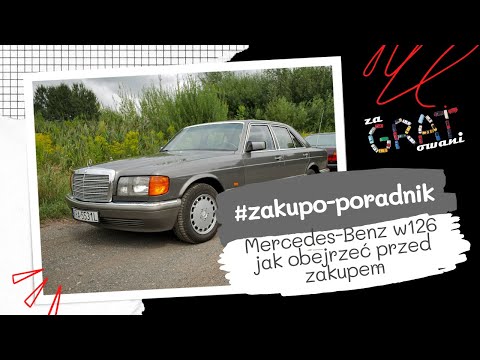 #zakupo-poradnik Jako obejrzeć Mercedes-Benz w126 przed zakupem, czyli starą S-klasę