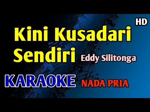 KINI KUSADARI SENDIRI - KARAOKE HD Eddy Silitonga #nostalgia 