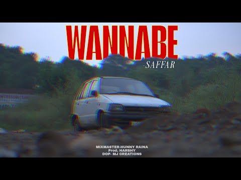 [SAFFAR] WANNABE [official music video] MJ. creations {prod. Harshy.wavvv} hunnyrana