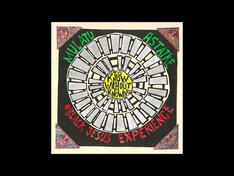 Mulatu Astatke & Black Jesus Experience - To Know Without Knowing (full album)