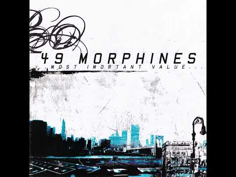 49 Morphines - Most Important Value (2004)