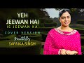 Ye Jeewan Hai Cover Version By Sarrika Singh