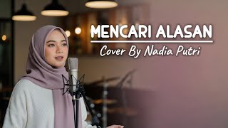 Download lagu Mencari Alasan - Exist | Cover By Nadia Putri mp3 Download lagu Mencari Alasan - Exist | Cover By Nadia Putri mp3