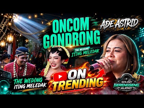 ONCOM GONDRONG || LIVE ADE ASTRID X GERENGSENG TEAM