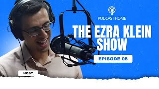 EP05 ⚡ The Ezra Klein Show – Why You Shouldn’t Believe Him