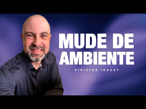 O PODER DO AMBIENTE, O PODER DAS ATMOSFERAS - Mudança de mentalidade @ViniciusIracet ​