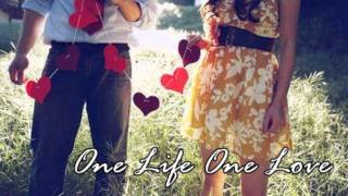♫ One Life One Love