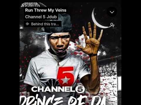 Channel 5 Jdub- Run Threw My Veins