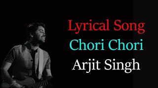 Chori Chori Official Video | Hunterrr | Arijit Singh &amp; Sona Mohapatra (LYRICS)