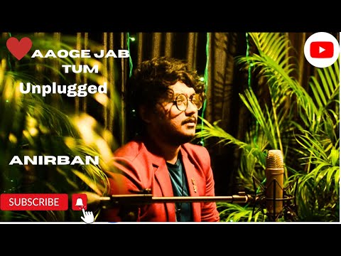 Anirban Sarkar Aaoge jab tum