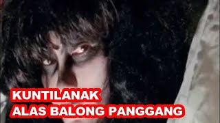 Download lagu KUNTILANAK ALAS BALONG PANGGANG mp3