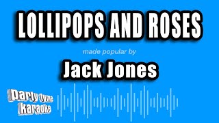 Jack Jones - Lollipops And Roses (Karaoke Version)