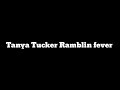 Tanya Tucker Ramblin fever(lyrics)