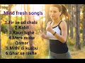 Mind Fresh Song S Collection ️ ️ ️ ️ Mindfresh Cool Dil Heartlove Freshcool