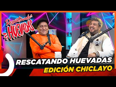 RESCATANDO HUEVADAS - EP 2 CHICLAYO