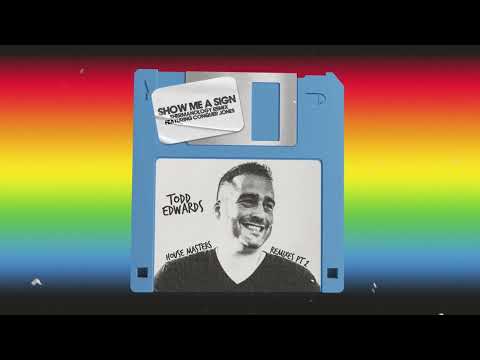Todd Edwards featuring Conquer Jones - Show Me A Sign (Shermanology Remix)