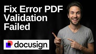 How To Fix DocuSign Error PDF Validation Failed (2026 Easy Guide)