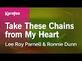 Take These Chains from My Heart - Lee Roy Parnell & Ronnie Dunn | Karaoke Version | KaraFun