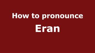 How to pronounce Eran