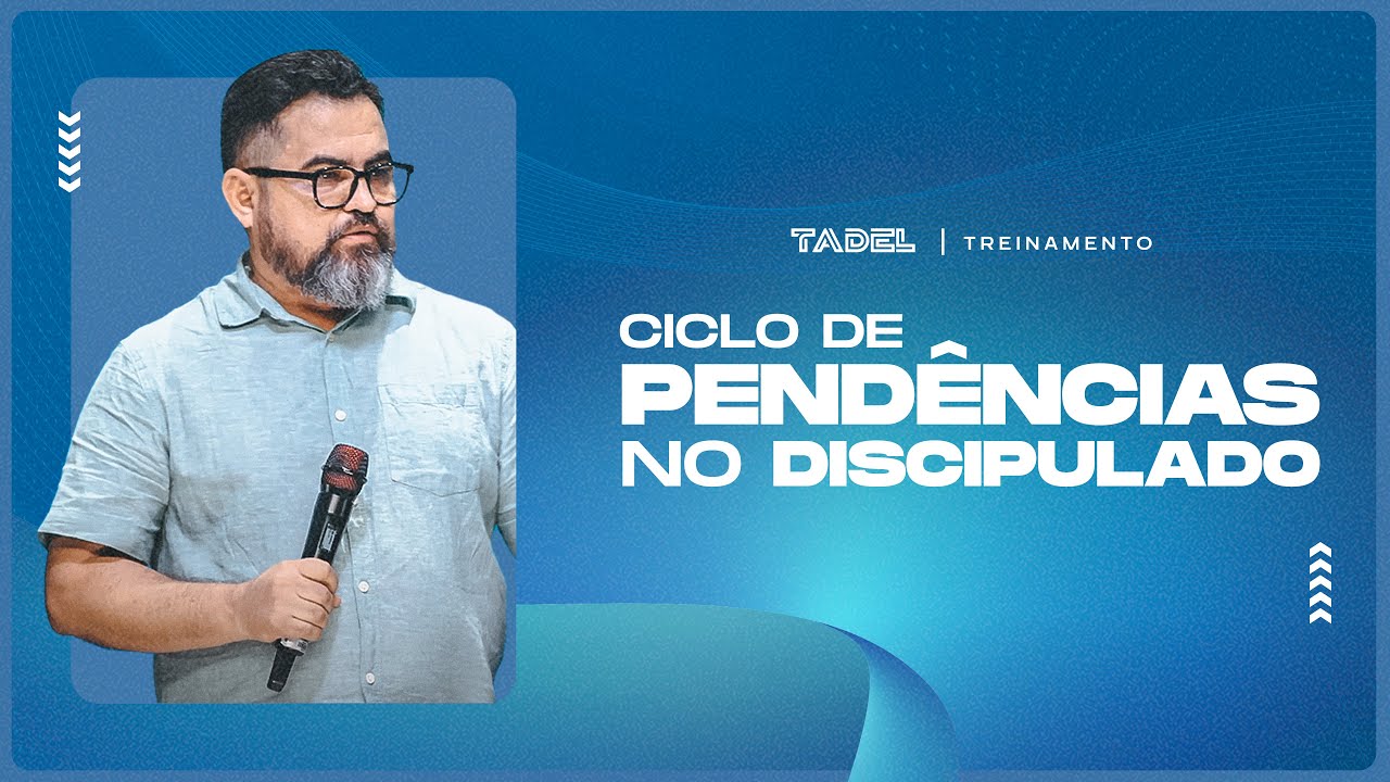 Ciclos de Pendências no Discipulado | Michello Lacerda (Treinamento de Líderes)